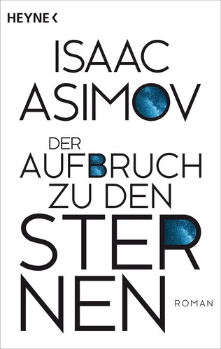 Der Aufbruch zu den Sternen (Paperback, German language, 2022, Heyne)