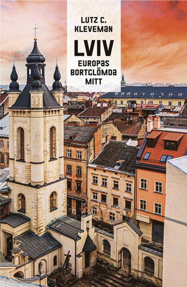 Lviv: Europas bortglömda mitt (Svenska language, Stolpe)