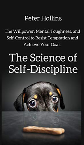 The Science of Self-Discipline (Hardcover, Pkcs Media, Inc.)