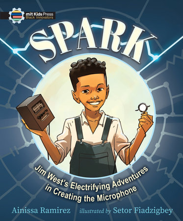 Ainissa Ramirez, Setor Fiadzigbey: Spark (2025, Candlewick Press)