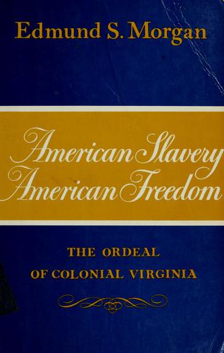 American Slavery-American Freedom (1975, W W Norton & Co Ltd)