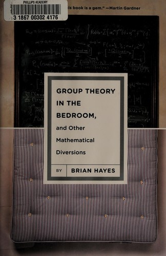 Group Theory in the Bedroom, and Other Mathematical Diversions (Hardcover, 2008, Hill and Wang)