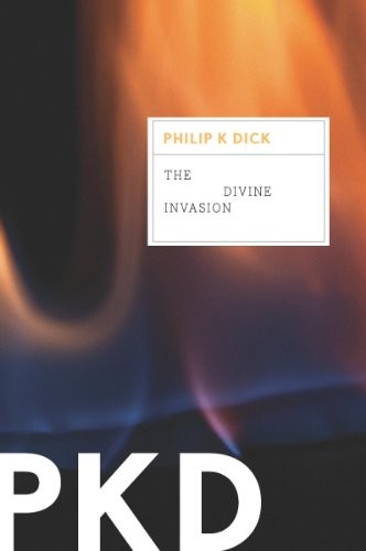 The Divine Invasion (VALIS Trilogy Book 2) (2011, Mariner Books)