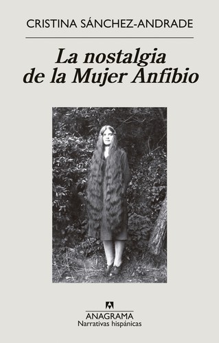 La nostalgia de la Mujer Anfibio (2022, Anagrama)