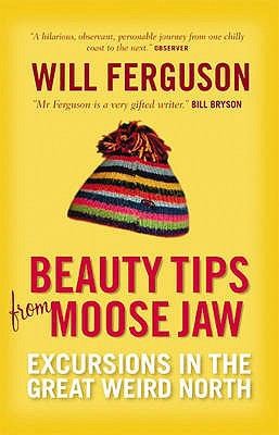 Beauty Tips From Moose Jaw (Paperback, 2006, Canongate Books Ltd)