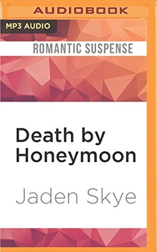 Jaden Skye, Fiona McGuinness: Death by Honeymoon (AudiobookFormat, 2017, Audible Studios on Brilliance Audio)