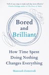 Bored and Brilliant (2018, Pan Macmillan)