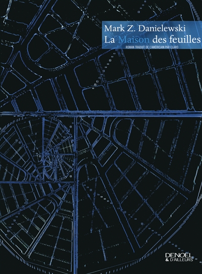 La maison des feuilles : par Zampanò, avec une introduction et des notes de Johnny Errand (French language, 2022)