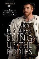 Bring Up the Bodies: The Conclusion to PBS Masterpiece's Wolf Hall: A Novel (Paperback, 2015, Picador)