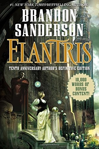 Elantris: Tenth Anniversary Author's Definitive Edition (2015, Tor Books)