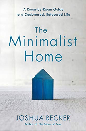 The Minimalist Home (Hardcover, 2018, WaterBrook, WaterBrook Press)