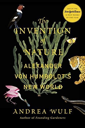 Invention of Nature: Alexander Von Humboldt's New World, The (EBook, 2015, Alfred A. Knopf)