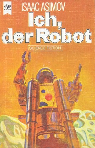 Ich, der Robot (German language, 1993, William Heyne Verlag)