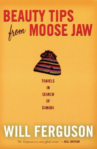 Beauty Tips from Moose Jaw (Paperback, 2005, Canongate U.S.)