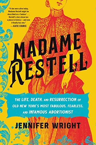 Madame Restell (2023, Hachette Books)