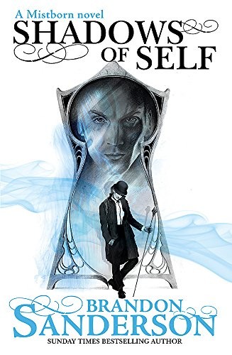 Shadows of Self: A Mistborn Novel [Paperback] Brandon Sanderson (2016, GOLLANCZ)