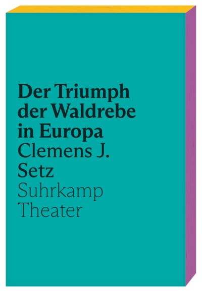 Der Triumph der Waldrebe in Europa (German language, 2022, Suhrkamp Theater)