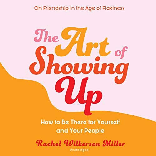 The Art of Showing Up (AudiobookFormat, 2020, Blackstone Publishing)