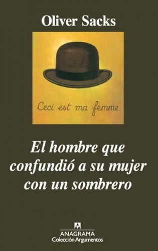 El hombre que confundió a su mujer con un sombrero (Spanish language, 2002, Anagrama)