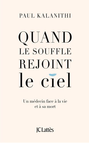 Quand le souffle rejoint le ciel (French language, 2017, JC Lattès)