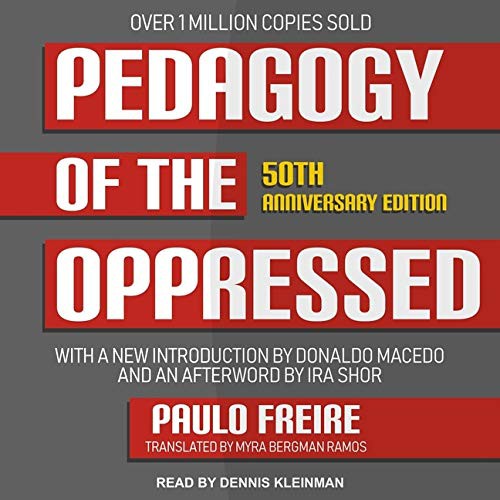 Pedagogy of the Oppressed (AudiobookFormat, 2021, Tantor and Blackstone Publishing)