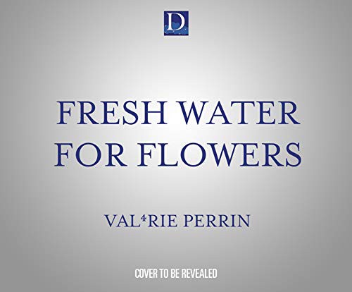 Fresh Water for Flowers (AudiobookFormat, 2021, Dreamscape Media)