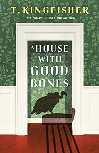 A House With Good Bones (Paperback, 2024, Tor Nightfire)