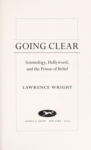 Going Clear: Scientology, Hollywood, and the Prison of Belief (2013, Knopf, Alfred A. Knopf)