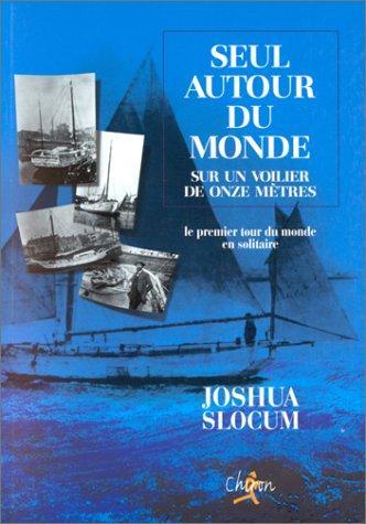 Seul autour du monde sur un voilier de onze mètres (French language, 1996)