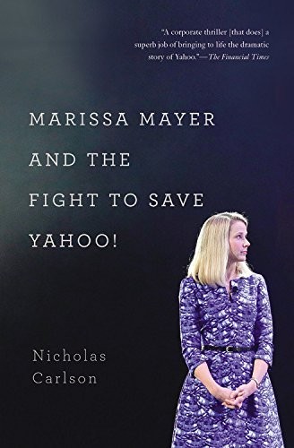 Marissa Mayer and the Fight to Save Yahoo! (Paperback, 2016, Twelve)