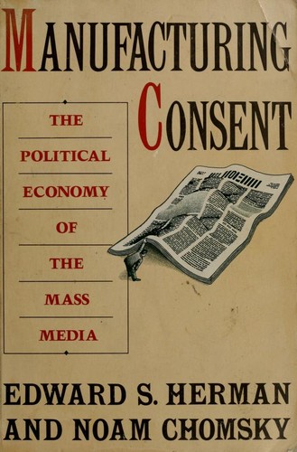 Manufacturing consent (1988, Pantheon Books)