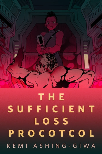 The Sufficient Loss Protocol (2022, Tor Books)