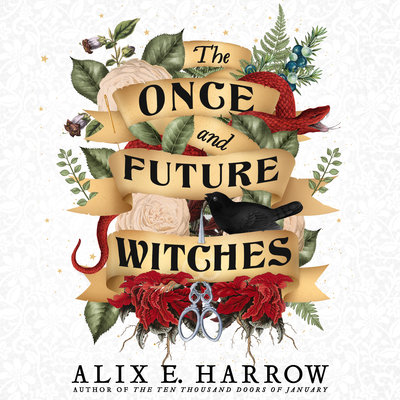 The Once and Future Witches (AudiobookFormat, 2020, Hachette B and Blackstone Publishing, Redhook)