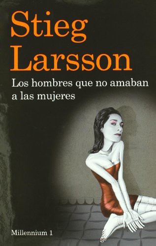 Los hombres que no amaban a las mujeres (Paperback, 2009, Ediciones Destino)