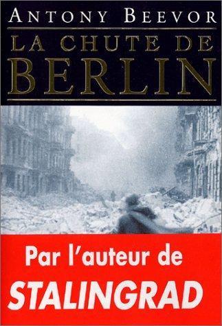 La chute de Berlin (Paperback, French language, 2002, De Fallois)