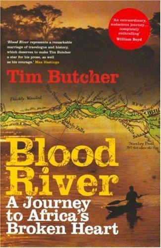 Blood River: A Journey to Africa's Broken Heart (2007)