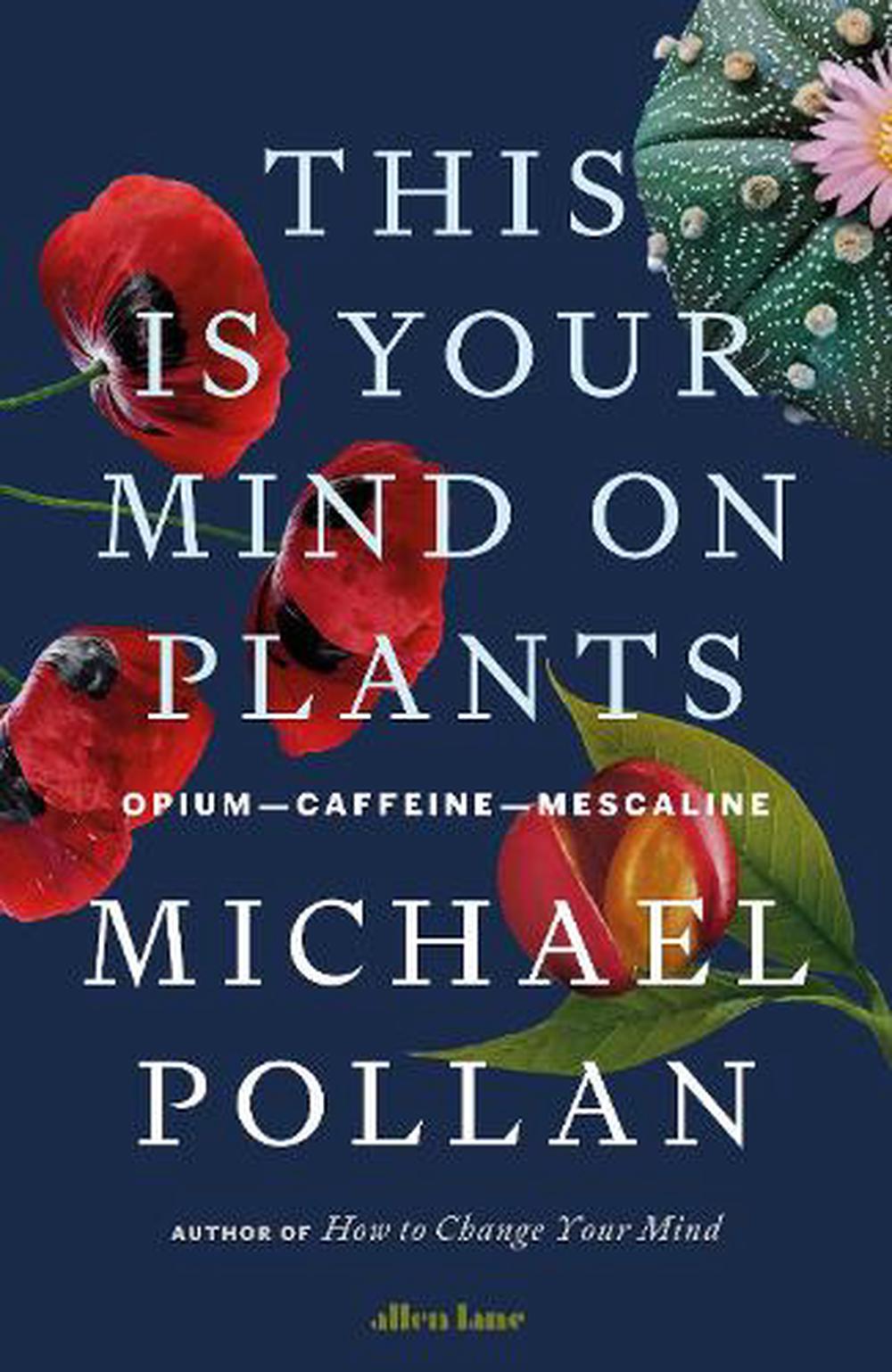 This Is Your Mind on Plants (Hardcover, 2020, Allen Lane)