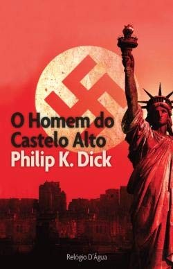 O Homem do Castelo Alto (Paperback, 2016, Relógio D''Água)