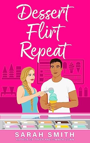 Dessert, Flirt, Repeat (2023, Sarah Echavarre Smith)