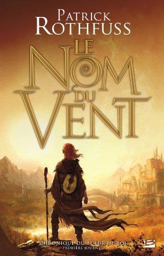 Le nom du vent (Hardcover, French language, 2009, Bragelonne)