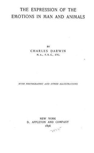 The  expression of the emotions in man and animals (1896, D. Appleton)