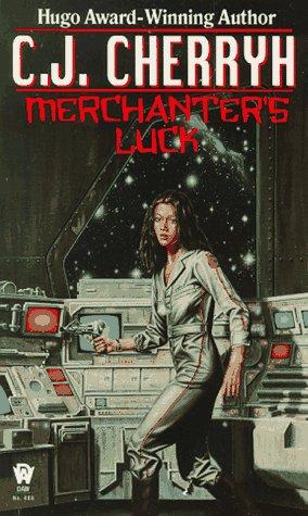 C.J. Cherryh: Merchanter's Luck (Alliance-Union Universe) (Paperback, 1982, DAW)