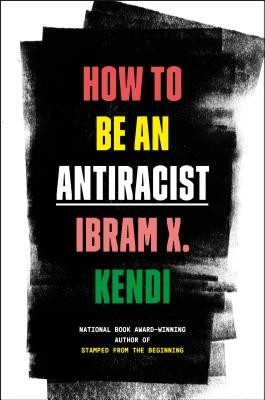 How to Be an Antiracist (Hardcover, 2019, One World)
