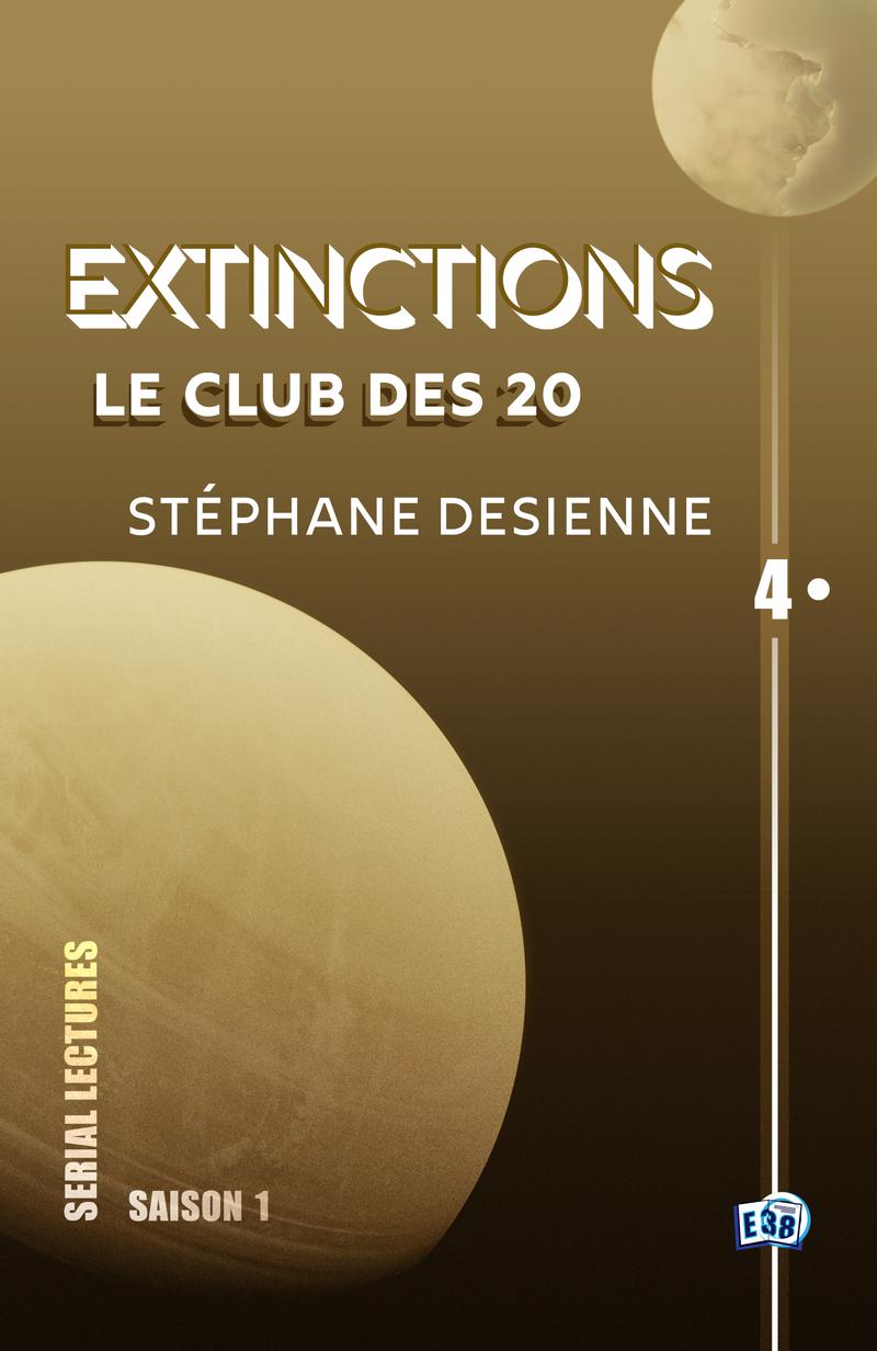 Le club des 20 : Extinctions S1-EP4 (EBook, Français language, Les éditions du 38)