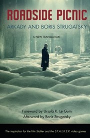 Аркадий и Борис Стругацкие: Roadside Picnic (Paperback, 2011, Chicago Review Press)