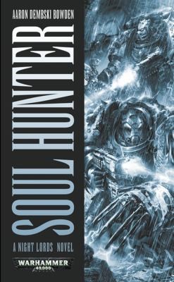 Soul Hunter A Night Lords Novel (2010, Games Workshop)