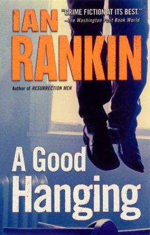 Ian Rankin: A Good Hanging (Paperback, St. Martin's Minotaur)
