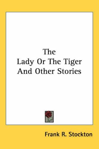 The Lady or the Tiger and Other Stories (Paperback, Kessinger Publishing)