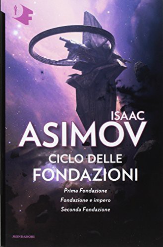 Ciclo delle Fondazioni. Prima Fondazione-Fondazione e impero-Seconda Fondazione (Paperback, 2017, Mondadori)