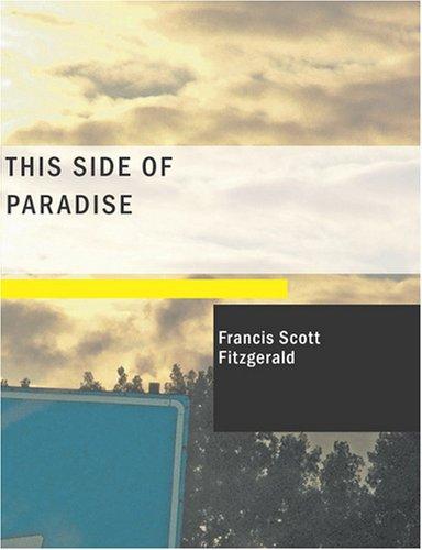 This Side of Paradise (Large Print Edition) (2007, BiblioBazaar)